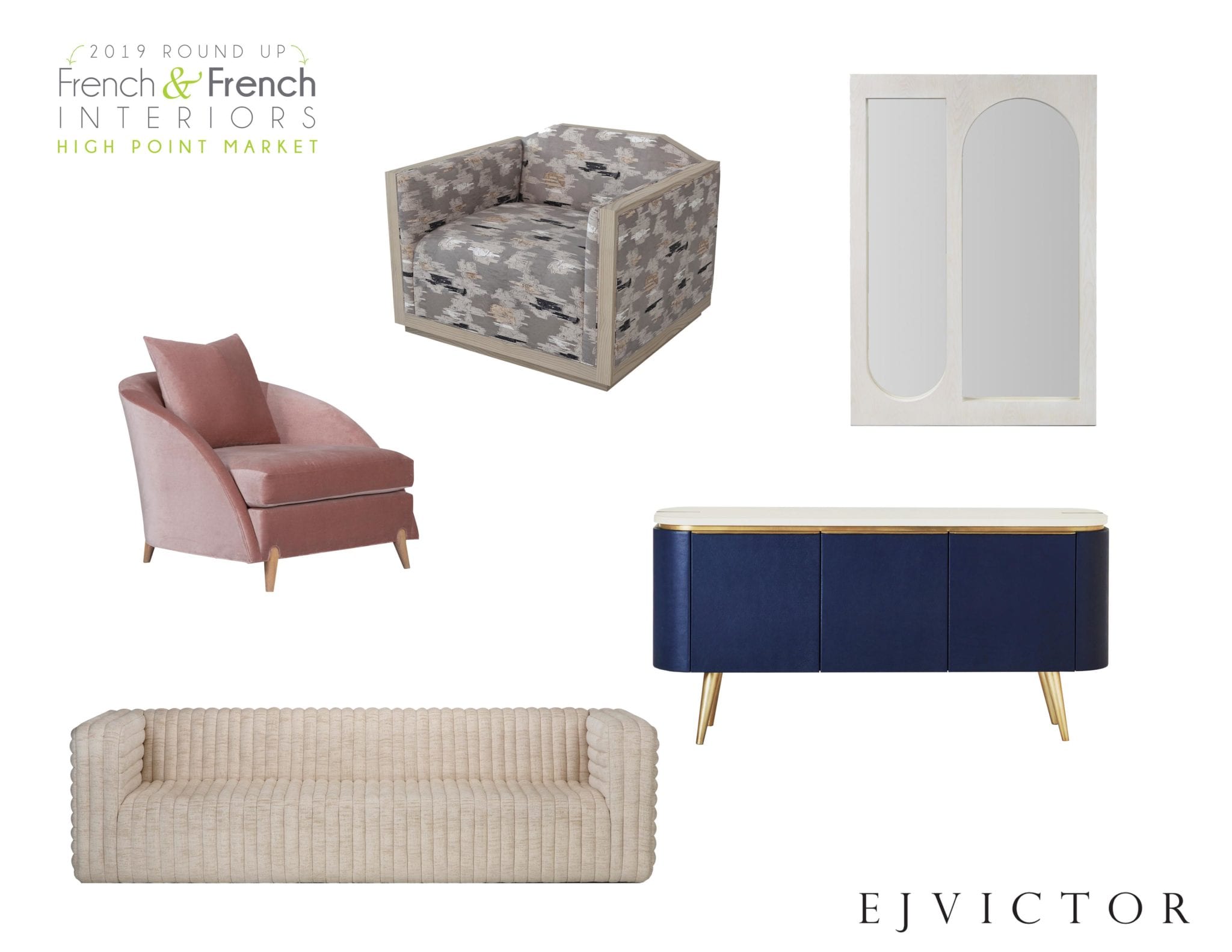 graphic for 2019 Round up from French & French Interiors High Point Market with different furniture items from Ejvictor
